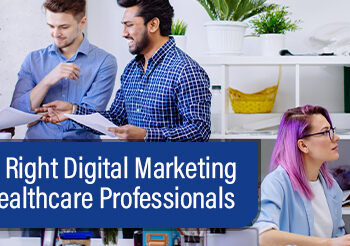 Choosing the Right Digital Marketing Agency for Healthcare
