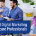 Choosing the Right Digital Marketing Agency for Healthcare